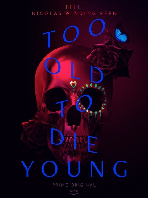 too-old-to-die-young-poster